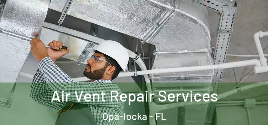  Air Vent Repair Services Opa-locka - FL
