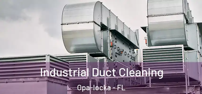  Industrial Duct Cleaning Opa-locka - FL
