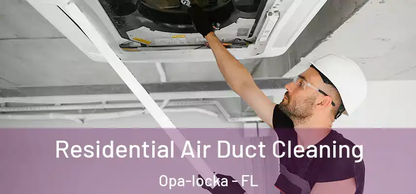  Residential Air Duct Cleaning Opa-locka - FL